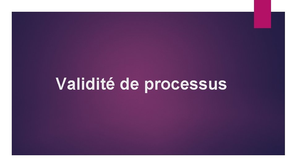 Validité de processus 