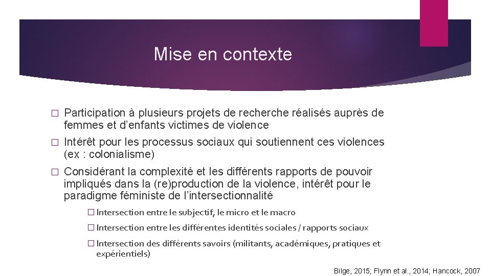 Mise en contexte � Participation à plusieurs projets de recherche réalisés auprès de femmes