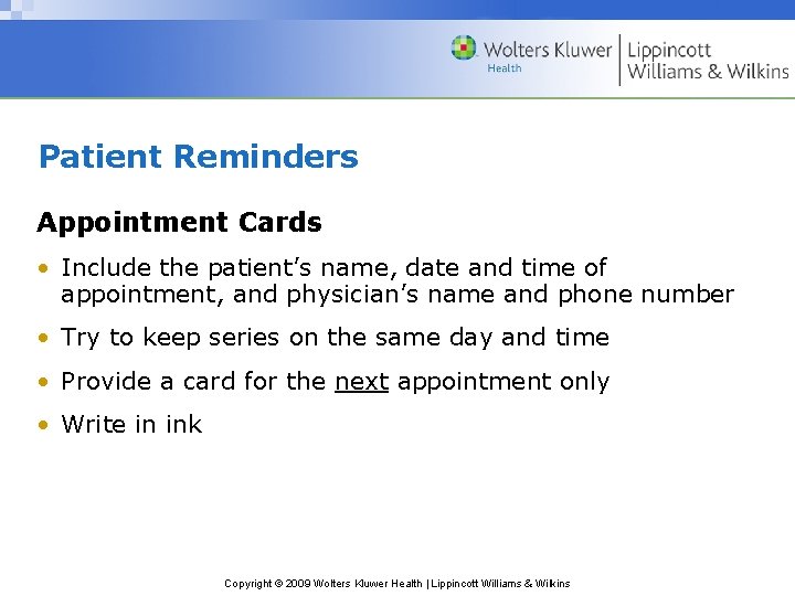 Patient Reminders Appointment Cards • Include the patient’s name, date and time of appointment,