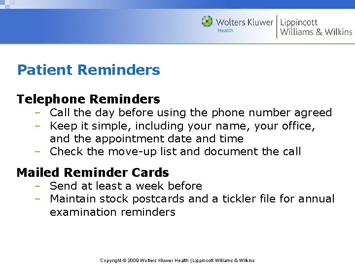Patient Reminders Telephone Reminders – Call the day before using the phone number agreed Patient Reminders Telephone Reminders – Call the day before using the phone number agreed