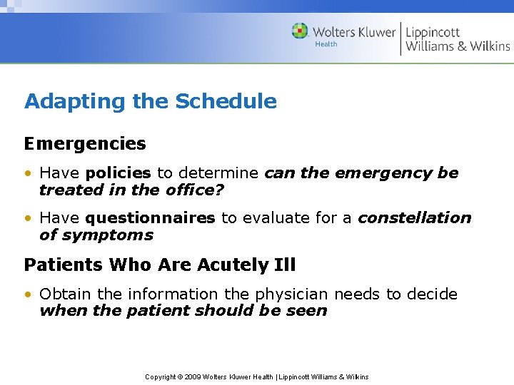 Adapting the Schedule Emergencies • Have policies to determine can the emergency be treated Adapting the Schedule Emergencies • Have policies to determine can the emergency be treated