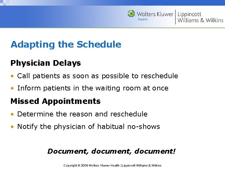 Adapting the Schedule Physician Delays • Call patients as soon as possible to reschedule Adapting the Schedule Physician Delays • Call patients as soon as possible to reschedule