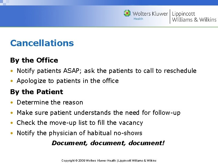 Cancellations By the Office • Notify patients ASAP; ask the patients to call to