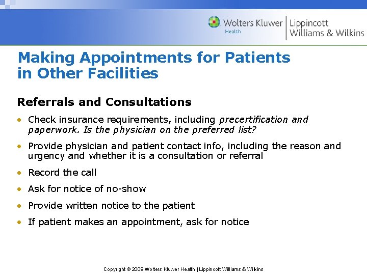 Making Appointments for Patients in Other Facilities Referrals and Consultations • Check insurance requirements, Making Appointments for Patients in Other Facilities Referrals and Consultations • Check insurance requirements,