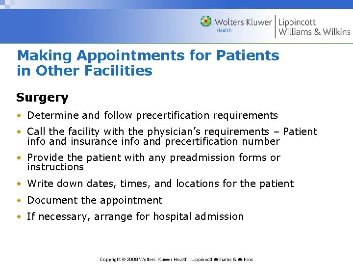 Making Appointments for Patients in Other Facilities Surgery • Determine and follow precertification requirements Making Appointments for Patients in Other Facilities Surgery • Determine and follow precertification requirements