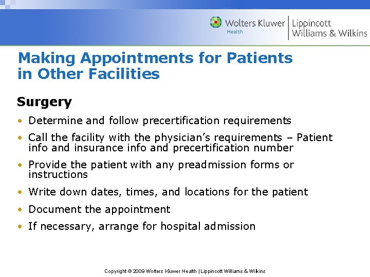 Making Appointments for Patients in Other Facilities Surgery • Determine and follow precertification requirements