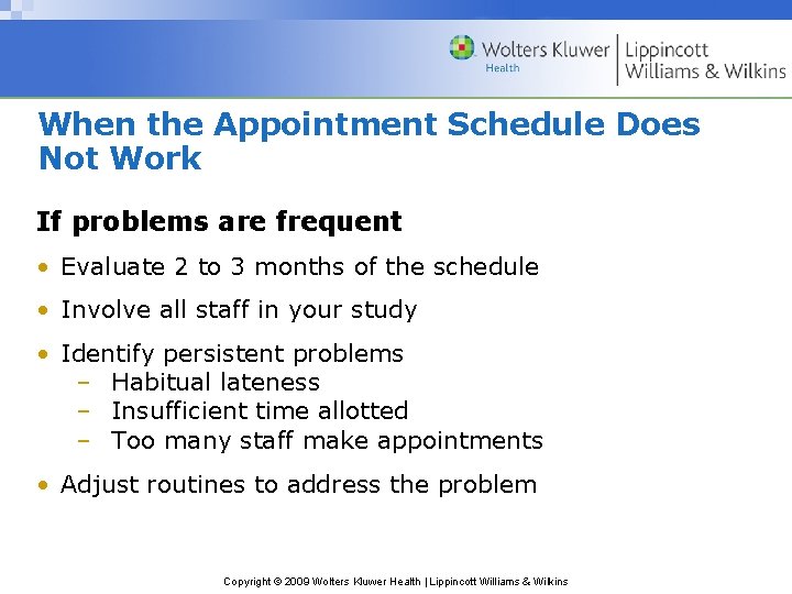 When the Appointment Schedule Does Not Work If problems are frequent • Evaluate 2 When the Appointment Schedule Does Not Work If problems are frequent • Evaluate 2