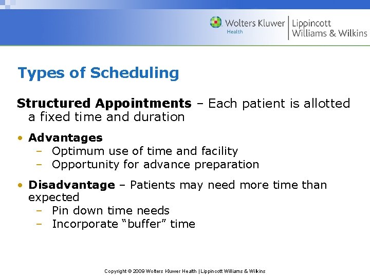 Types of Scheduling Structured Appointments – Each patient is allotted a fixed time and