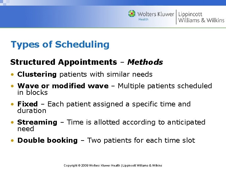 Types of Scheduling Structured Appointments – Methods • Clustering patients with similar needs •