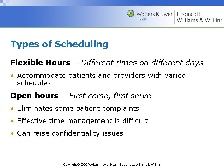 Types of Scheduling Flexible Hours – Different times on different days • Accommodate patients