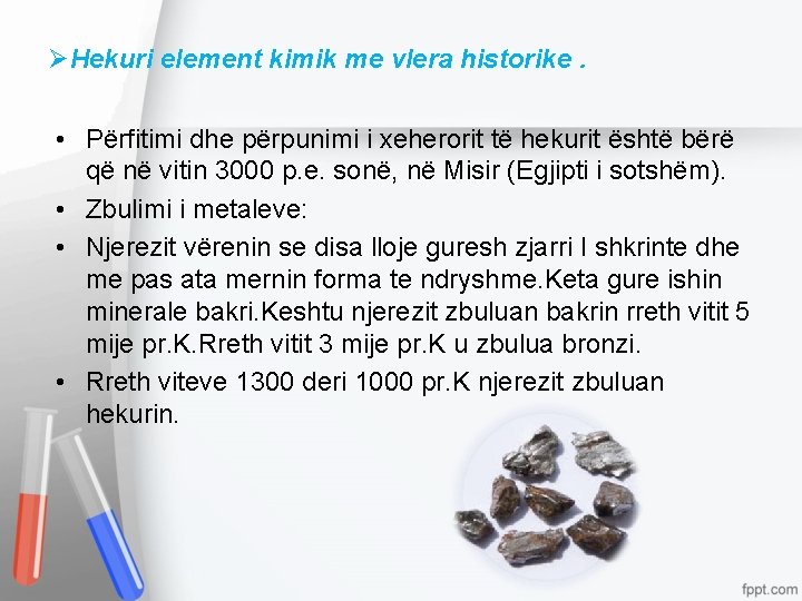 ØHekuri element kimik me vlera historike. • Përfitimi dhe përpunimi i xeherorit të hekurit