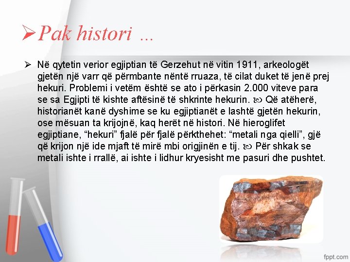 ØPak histori … Ø Në qytetin verior egjiptian të Gerzehut në vitin 1911, arkeologët