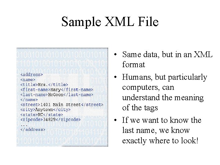 Sample XML File • Same data, but in an XML format • Humans, but