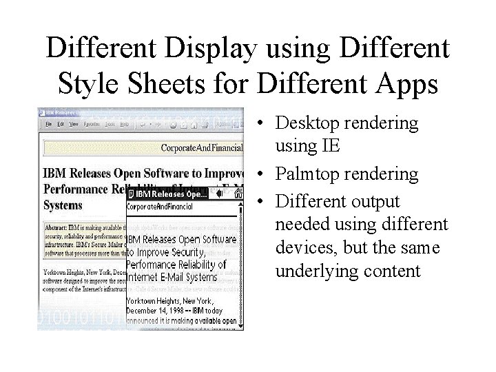 Different Display using Different Style Sheets for Different Apps • Desktop rendering using IE