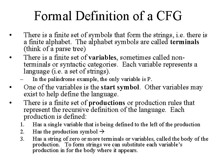 Formal Definition of a CFG • There is a finite set of symbols that