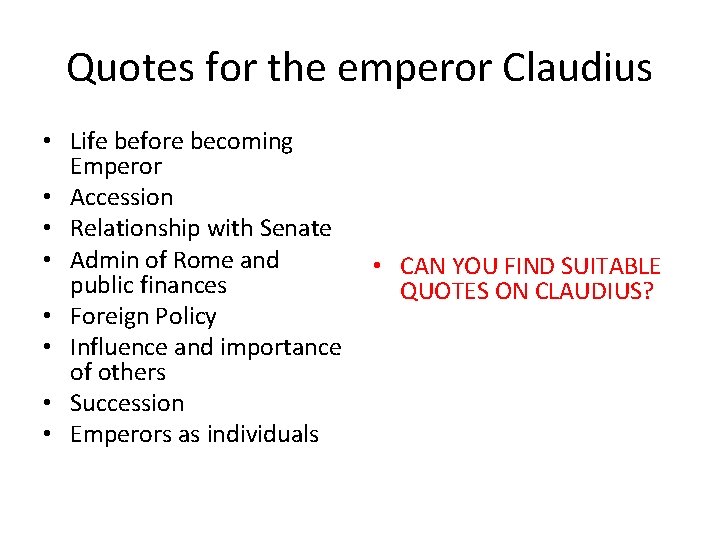 Quotes for the emperor Claudius • Life before becoming Emperor • Accession • Relationship