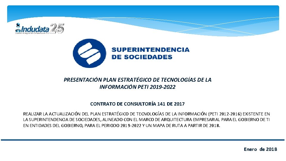 PRESENTACIÓN PLAN ESTRATÉGICO DE TECNOLOGÍAS DE LA INFORMACIÓN PETI 2019 -2022 CONTRATO DE CONSULTORÍA