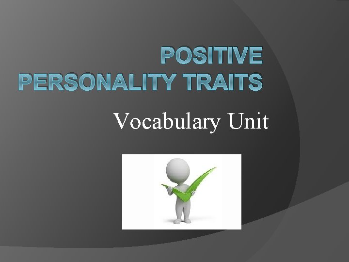 POSITIVE PERSONALITY TRAITS Vocabulary Unit 