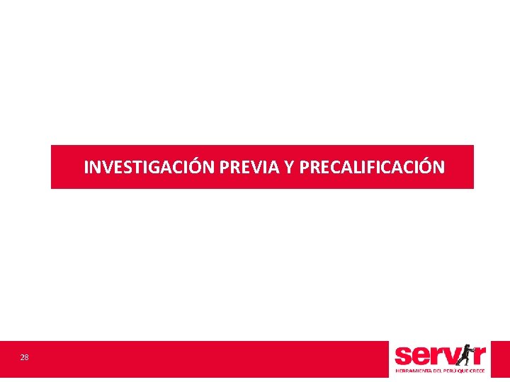 INVESTIGACIÓN PREVIA Y PRECALIFICACIÓN 28 