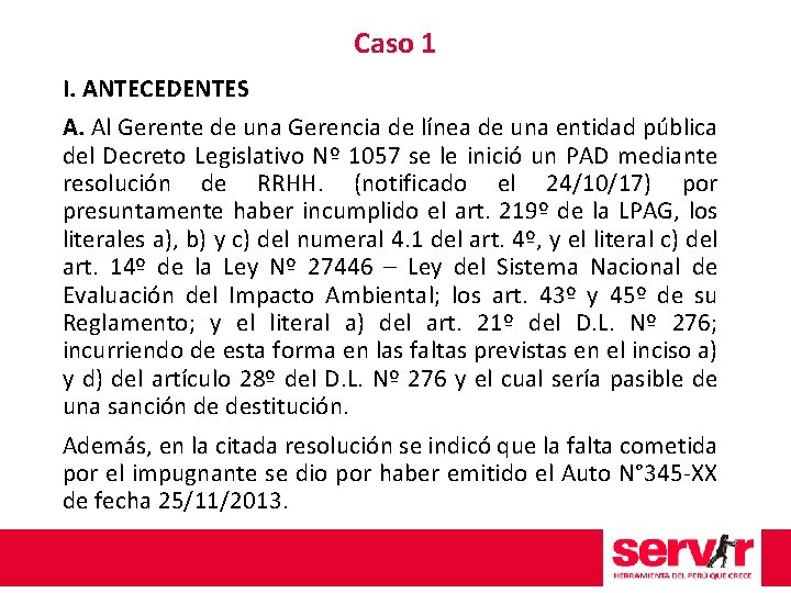 Caso 1 I. ANTECEDENTES A. Al Gerente de una Gerencia de línea de una