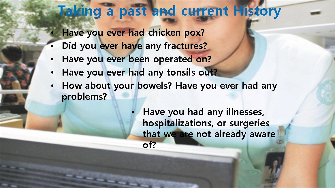 Taking a past and current History • • • Have you ever had chicken
