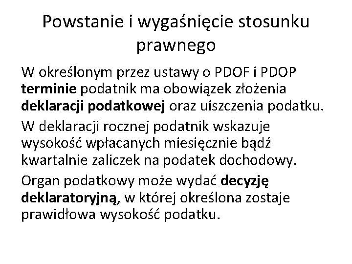 Powstanie i wygaśnięcie stosunku prawnego W określonym przez ustawy o PDOF i PDOP terminie