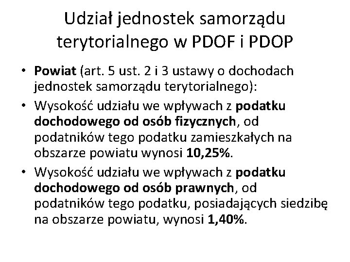 Udział jednostek samorządu terytorialnego w PDOF i PDOP • Powiat (art. 5 ust. 2