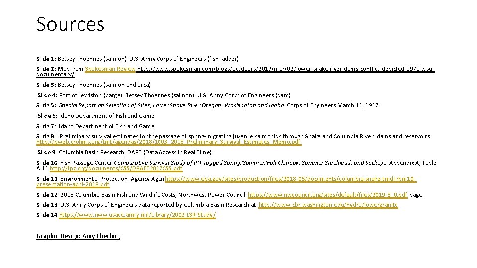 Sources Slide 1: Betsey Thoennes (salmon) U. S. Army Corps of Engineers (fish ladder)