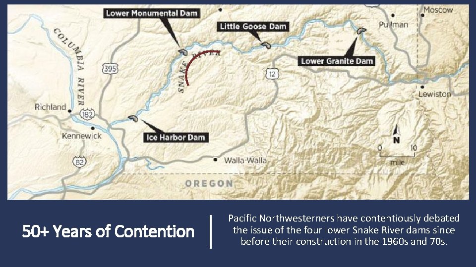 50+ Years of Contention Pacific Northwesterners have contentiously debated the issue of the four