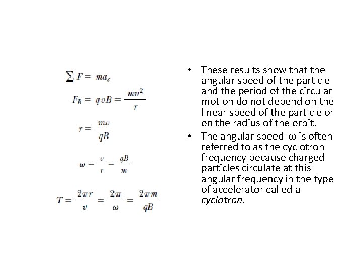 • These results show that the angular speed of the particle and the • These results show that the angular speed of the particle and the