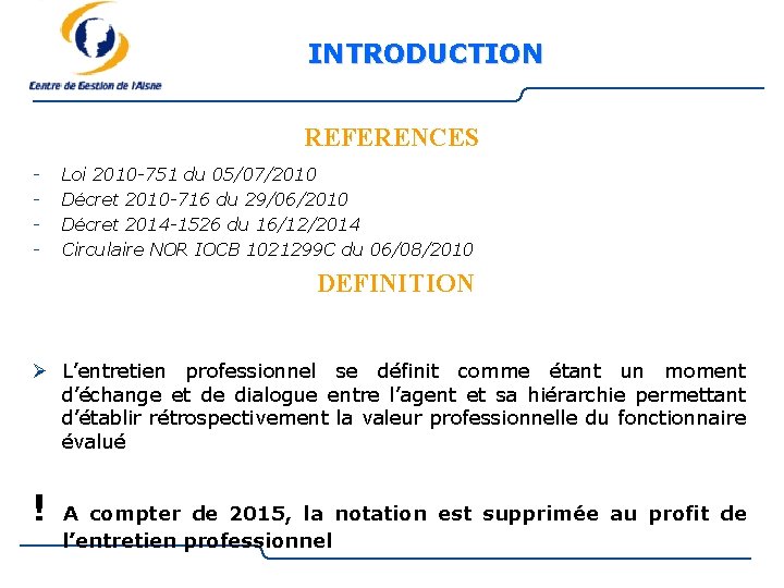 INTRODUCTION REFERENCES - Loi 2010 -751 du 05/07/2010 Décret 2010 -716 du 29/06/2010 Décret