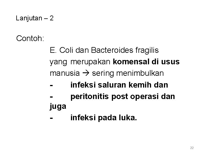 Lanjutan – 2 Contoh: E. Coli dan Bacteroides fragilis yang merupakan komensal di usus