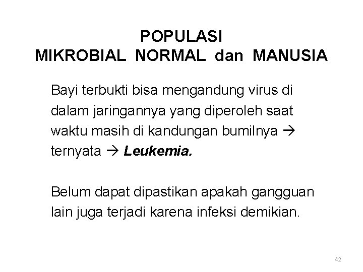 POPULASI MIKROBIAL NORMAL dan MANUSIA Bayi terbukti bisa mengandung virus di dalam jaringannya yang