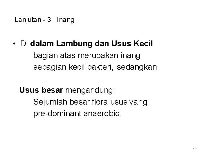 Lanjutan - 3 Inang • Di dalam Lambung dan Usus Kecil bagian atas merupakan