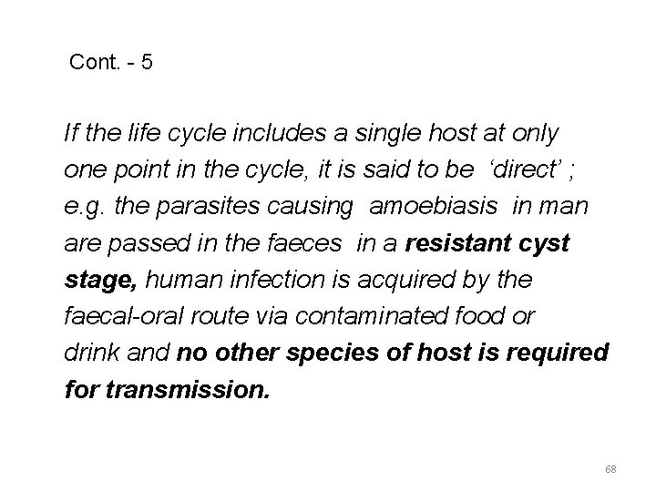 Cont. - 5 If the life cycle includes a single host at only one