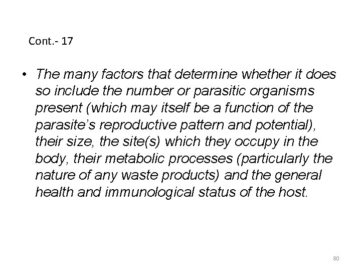 Cont. - 17 • The many factors that determine whether it does so include