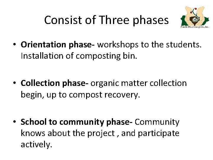 Consist of Three phases • Orientation phase- workshops to the students. Installation of composting