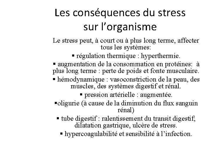 Les conséquences du stress sur l’organisme Le stress peut, à court ou à plus