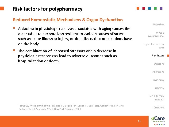 Risk factors for polypharmacy Reduced Homeostatic Mechanisms & Organ Dysfunction Objectives § A decline