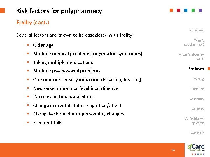 Risk factors for polypharmacy Frailty (cont. ) Objectives Several factors are known to be