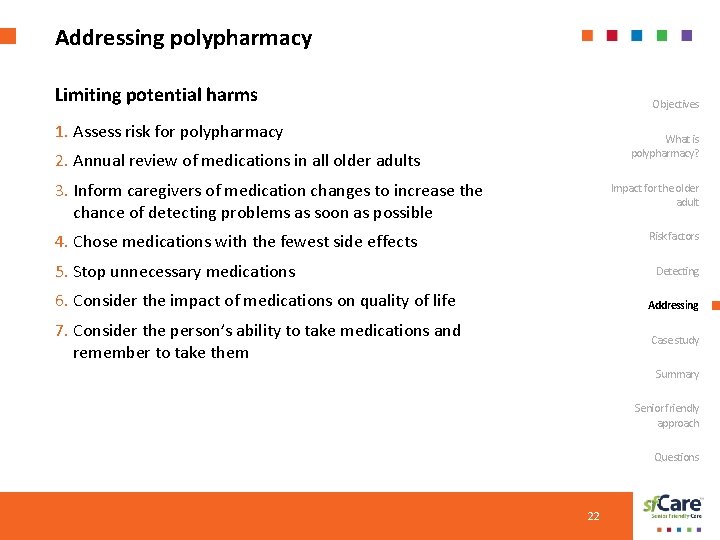 Addressing polypharmacy Limiting potential harms Objectives 1. Assess risk for polypharmacy What is polypharmacy?