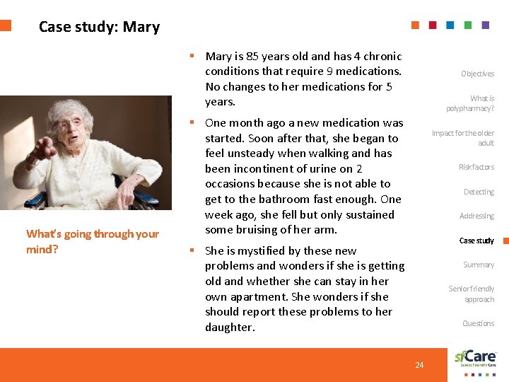Case study: Mary § Mary is 85 years old and has 4 chronic conditions