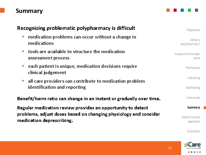 Summary Recognizing problematic polypharmacy is difficult Objectives § medication problems can occur without a