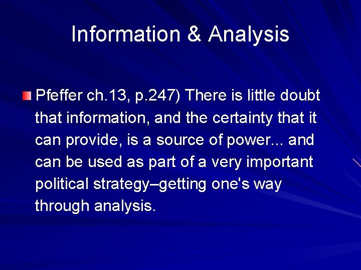 Information & Analysis Pfeffer ch. 13, p. 247) There is little doubt that information,