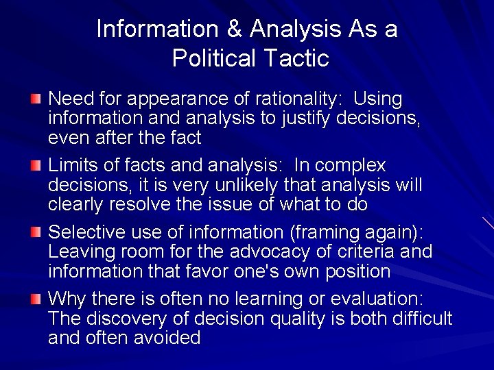 Information & Analysis As a Political Tactic Need for appearance of rationality: Using information