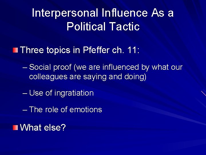 Interpersonal Influence As a Political Tactic Three topics in Pfeffer ch. 11: – Social