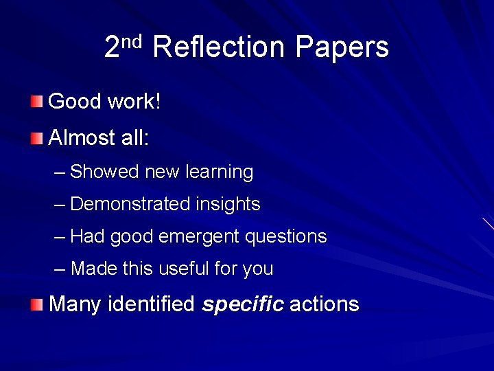 2 nd Reflection Papers Good work! Almost all: – Showed new learning – Demonstrated