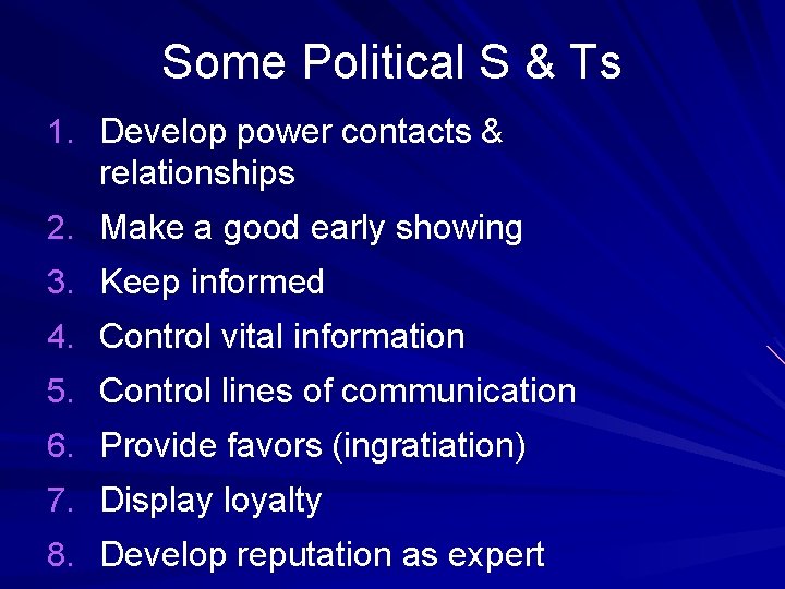 Some Political S & Ts 1. Develop power contacts & relationships 2. Make a