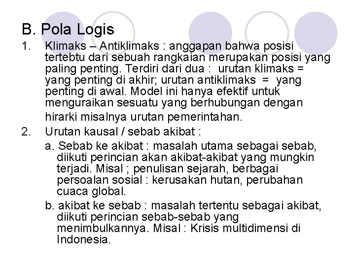 B. Pola Logis 1. 2. Klimaks – Antiklimaks : anggapan bahwa posisi tertebtu dari