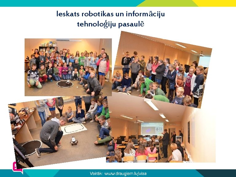 Ieskats robotikas un informāciju tehnoloģiju pasaulē 